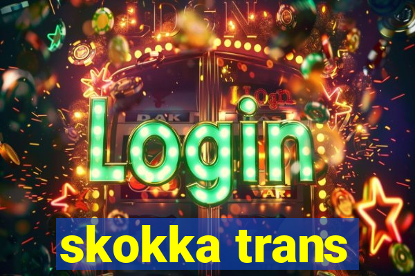 skokka trans