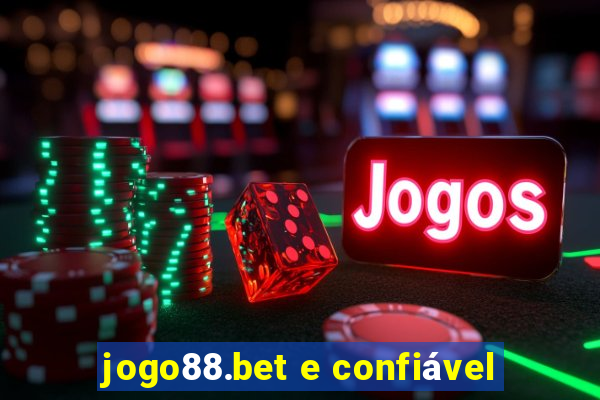 jogo88.bet e confiável