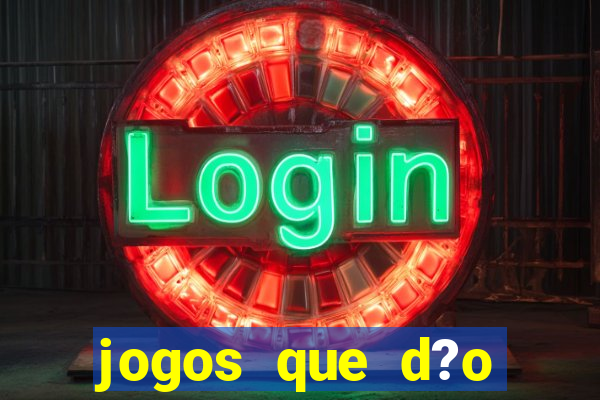 jogos que d?o dinheiro sem apostar