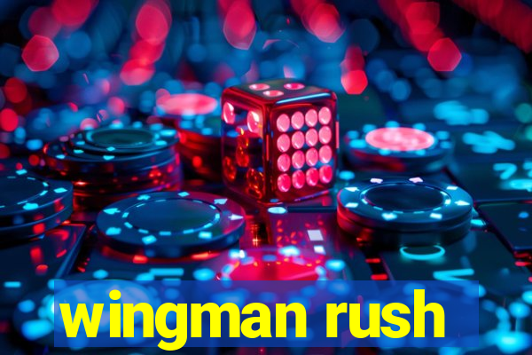 wingman rush