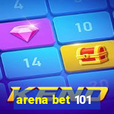 arena bet 101