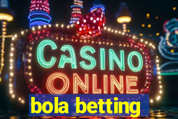 bola betting