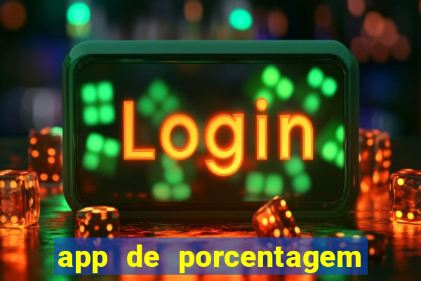 app de porcentagem de jogos slots