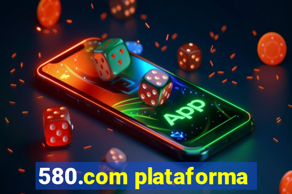 580.com plataforma