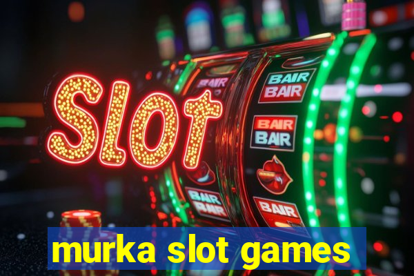 murka slot games