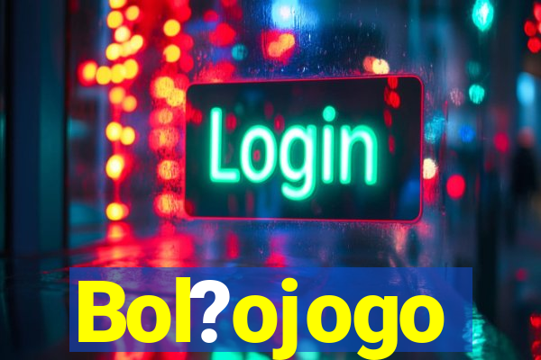 Bol?ojogo