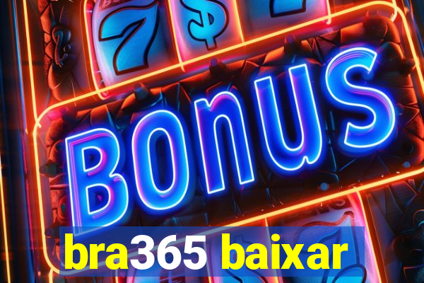 bra365 baixar