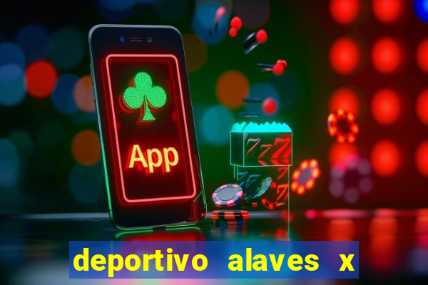 deportivo alaves x real madrid palpite