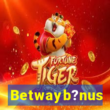 Betwayb?nus