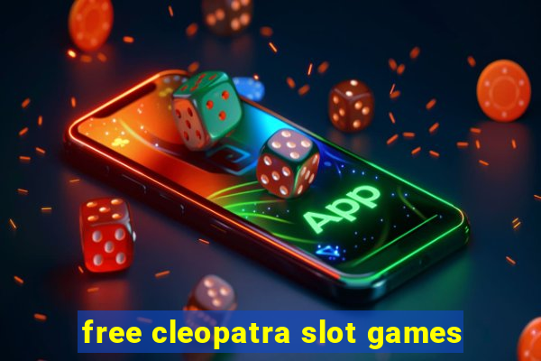 free cleopatra slot games