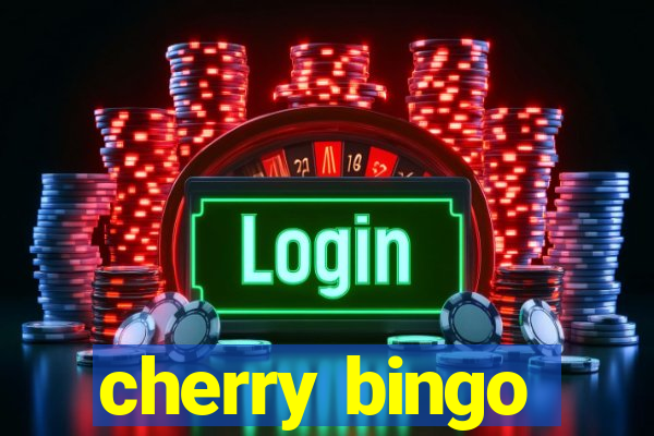 cherry bingo