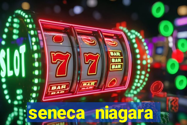 seneca niagara casino resort