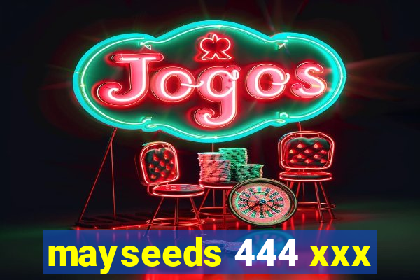 mayseeds 444 xxx