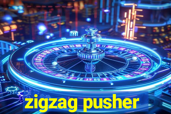 zigzag pusher