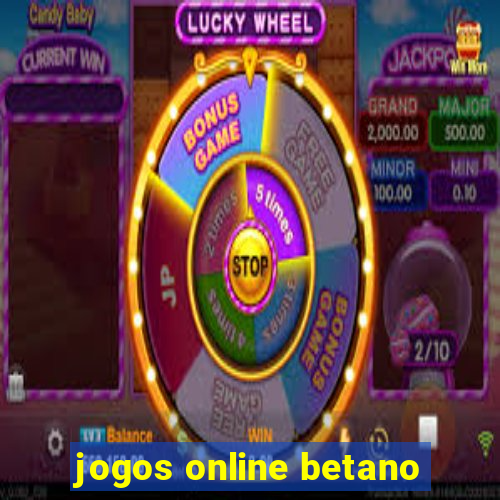 jogos online betano