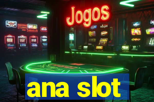 ana slot