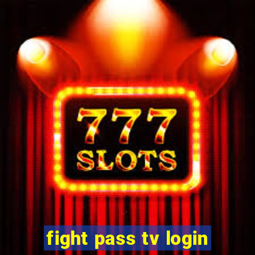 fight pass tv login