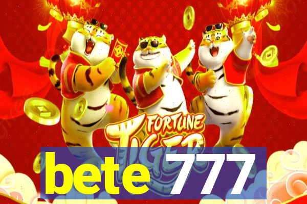 bete 777