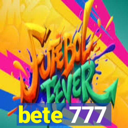 bete 777