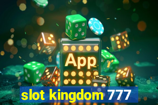 slot kingdom 777