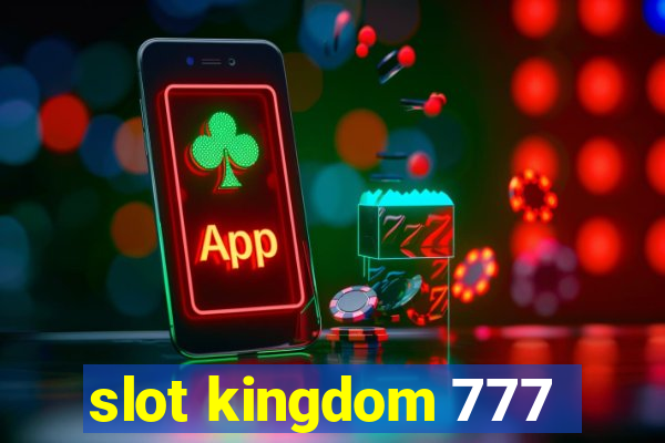 slot kingdom 777