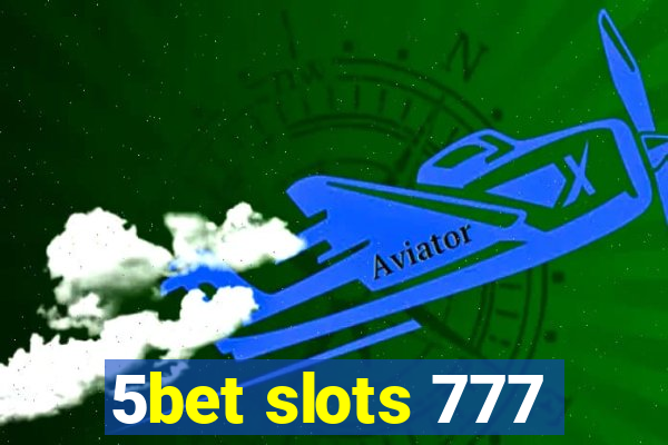 5bet slots 777