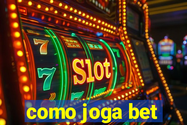 como joga bet