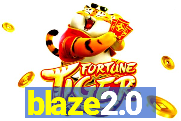 blaze2.0