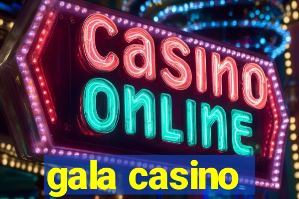 gala casino