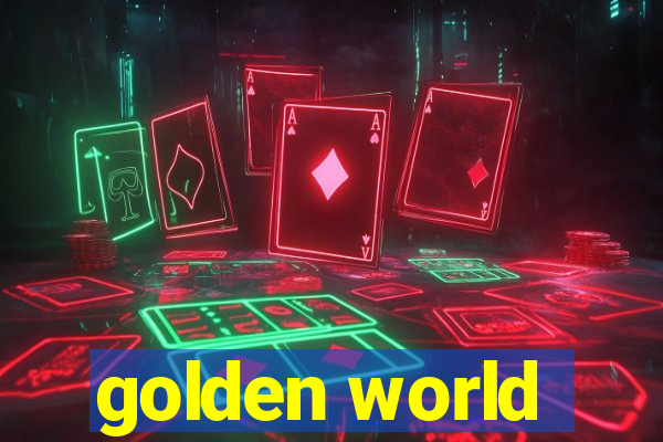 golden world