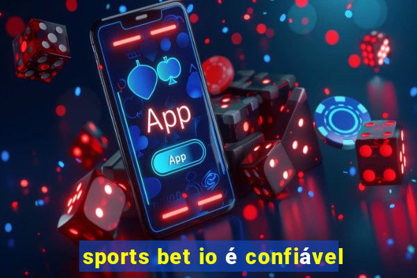 sports bet io é confiável