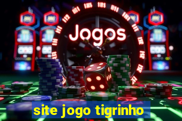 site jogo tigrinho