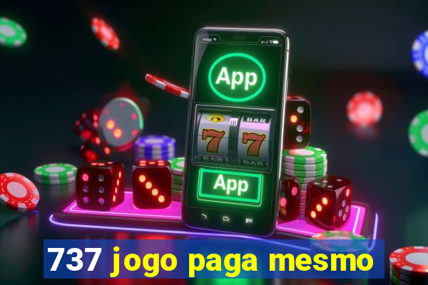 737 jogo paga mesmo