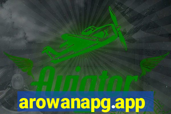 arowanapg.app