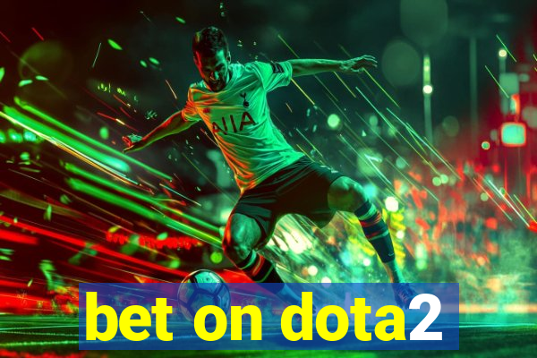 bet on dota2