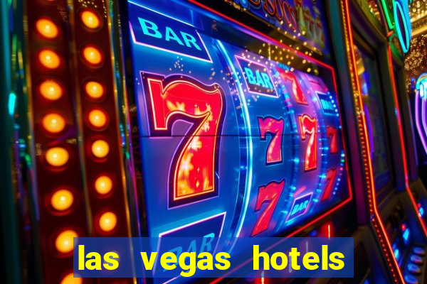 las vegas hotels with casinos