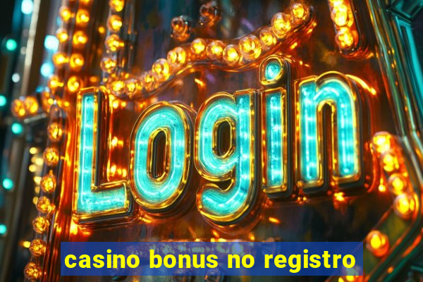 casino bonus no registro