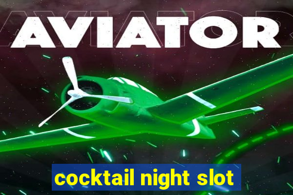 cocktail night slot