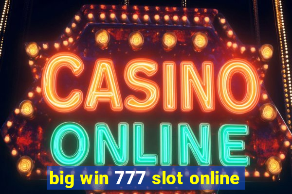 big win 777 slot online