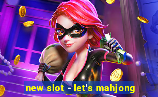 new slot - let's mahjong