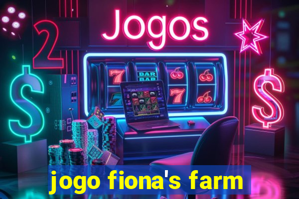 jogo fiona's farm