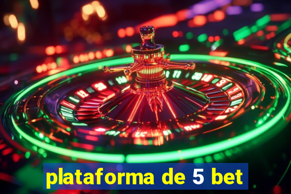 plataforma de 5 bet