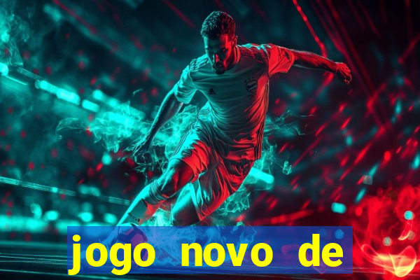 jogo novo de ganhar dinheiro