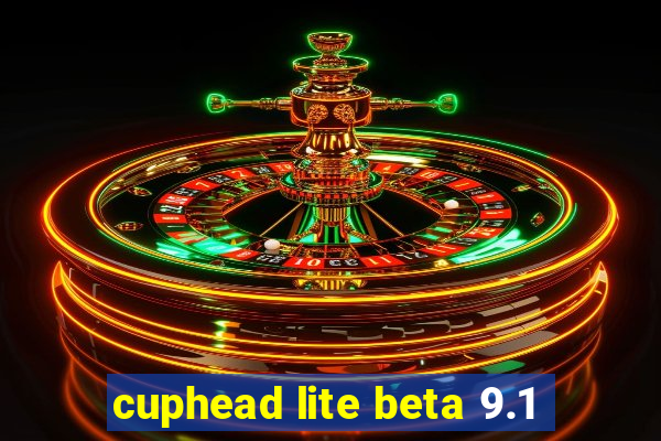 cuphead lite beta 9.1