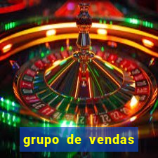 grupo de vendas whatsapp porto seguro