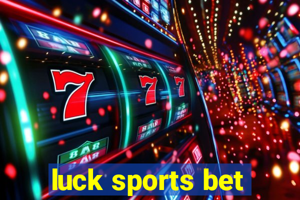 luck sports bet