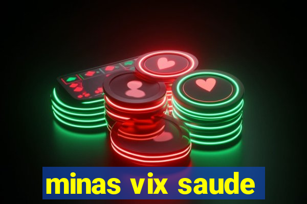 minas vix saude