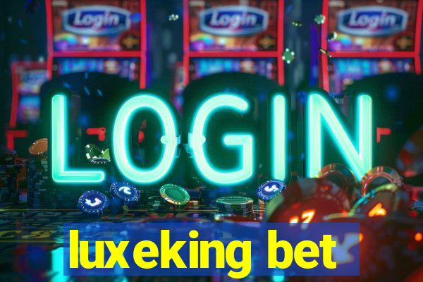 luxeking bet