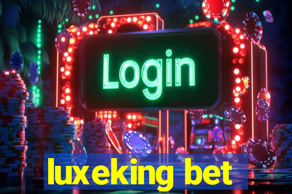 luxeking bet