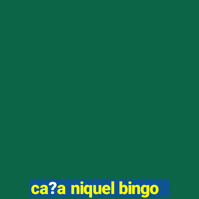 ca?a niquel bingo